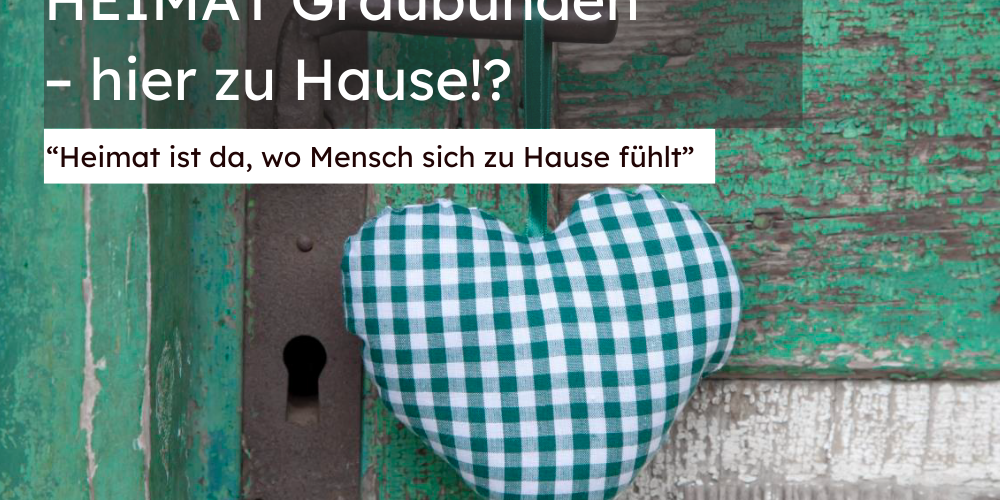 Livestream: HEIMAT Graubünden – hier zu Hause !?