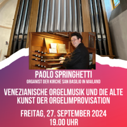 Orgelkonzert Paolo Springhetti "Orgelwerken der venezianischen Orgelmusik"