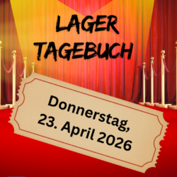 Lagertagebuch, 23. April 2026