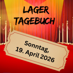 Lagertagebuch, 19. April 2026